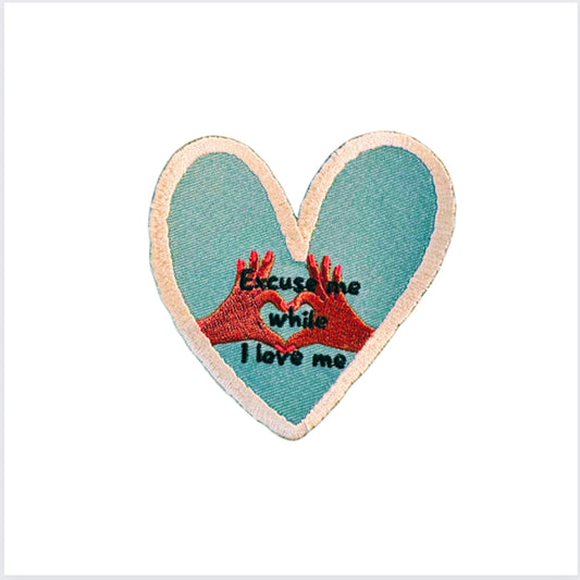 Excuse Me While I Love Me Patch
