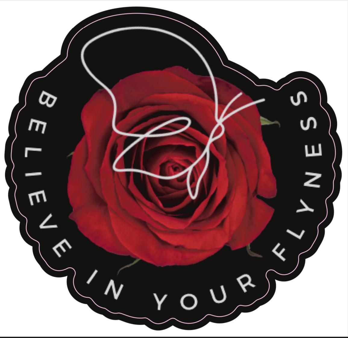 Believe in Your Flyness Sticker