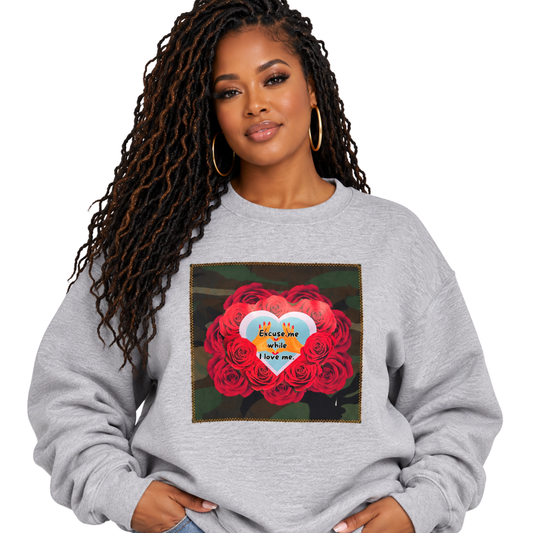 Excuse Me While I Love Me Sweatshirt
