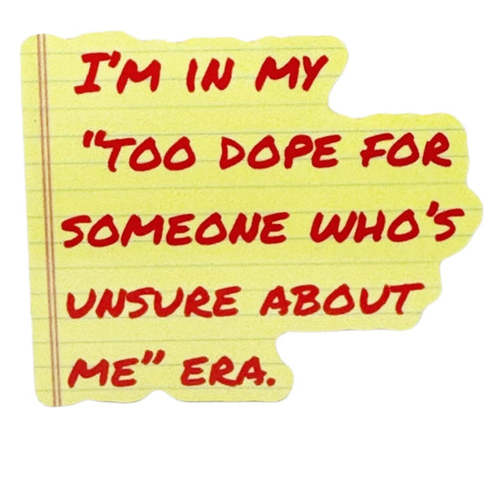 Too Dope Sticker
