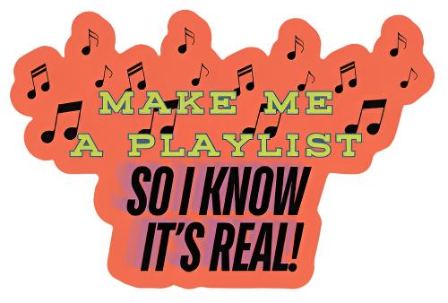 Make Me a Playlist Sticker