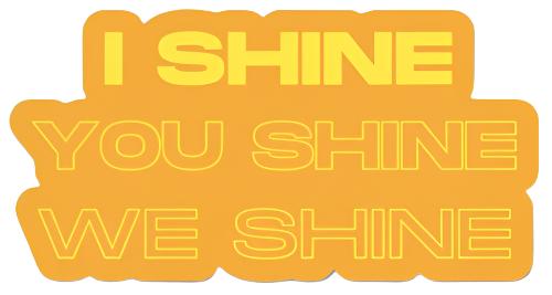 We Shine Sticker