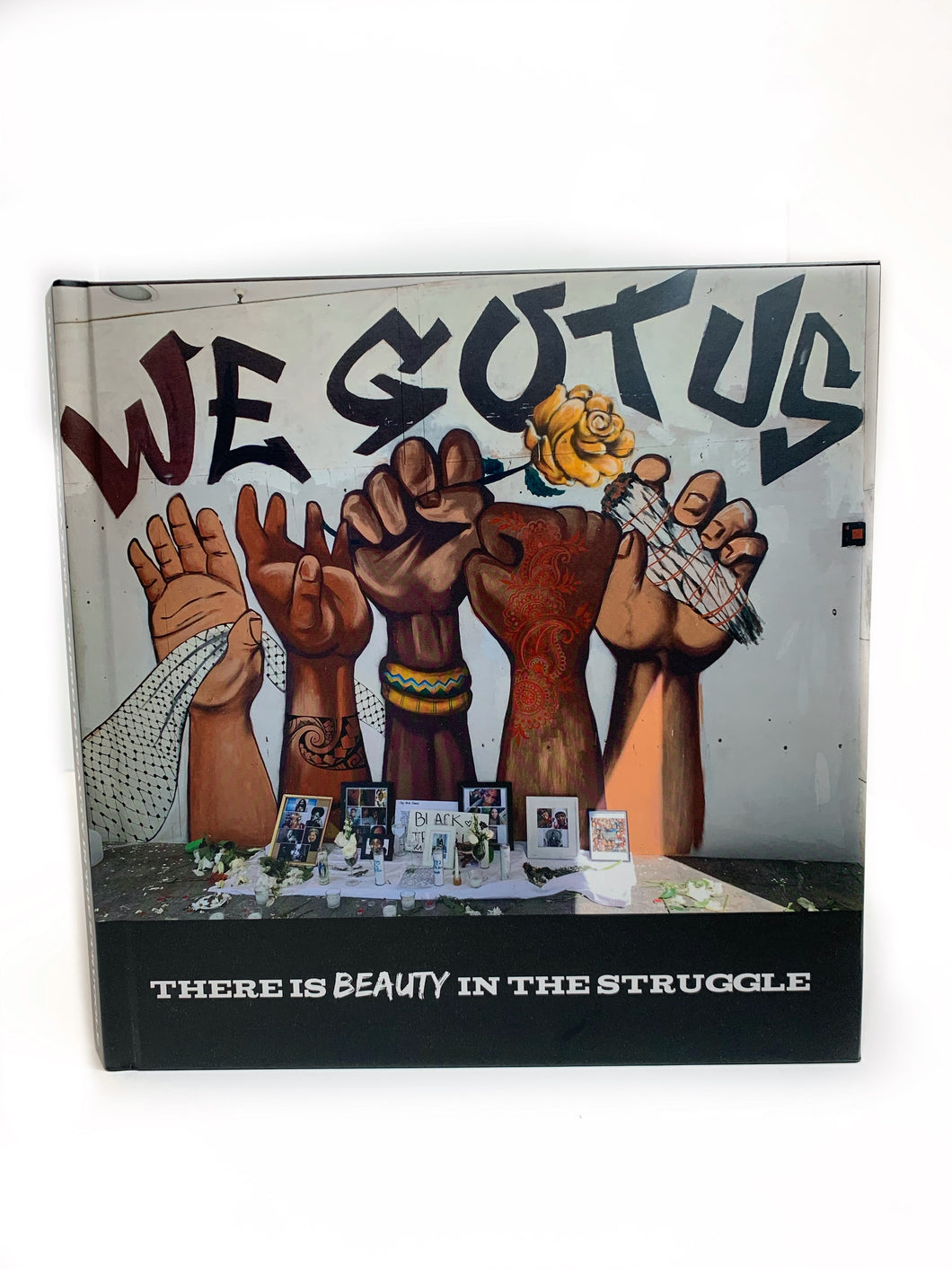 We Got Us - There Is Beauty In the Struggle